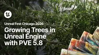 Growing Trees in Unreal Engine: PVE 5.8 New Features and Roadmap | Unreal Fest Chicago 2026