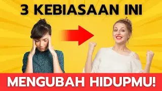 3 Kebiasaan Kecil yang Diam-diam Mengubah Hidupmu