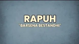Rapuh – Barsena Bestandhi Lyrics