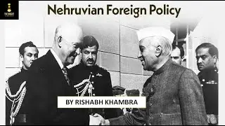 Lecture 84 - National Foreign Policy Till Nehruvian Era (1964)  (Part 1) - By Rishabh Khambra