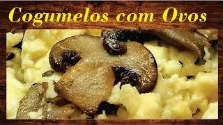 OVOS MEXIDOS COM COGUMELOS SALTEADOS Cozinhe com técnica e surpreenda os convidados!