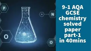 walkthrough foundation Past Paper AQA GCSE chemistry solution in 40mins | academics world