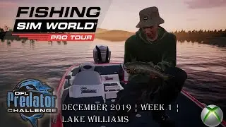Fishing Sim World Pro Tour &brvbar; DFL Xbox&brvbar; December 2019 &brvbar; Week 1 &brvbar; Lake Williams
