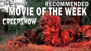 Dr. Gangrene Movie of the Week Episode 8 - CREEPSHOW