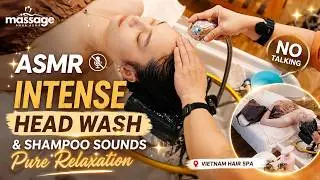 ASMR Intense Head Wash & Shampoo Sounds: The Most Relaxing Hair Spa in Vietnam [No Talking]