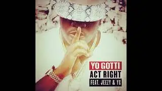 Act Right (feat. Jeezy & YG)