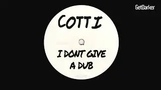 Cotti - I Dont Give A Dub [Dubstep Classic]