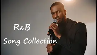 R&B Song Collection no. 4 |  Cozy and Relaxing Music |The best soul vibes, smooth beats 🎶