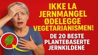 IKKE LA JERNMANGEL ØDELEGGE VEGETARIANISMEN! De 20 beste plantebaserte jernkildene.
