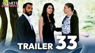 O Parte Din Mine | Trailer 33 | Cu subtitrări &icirc;n rom&acirc;nă | Kaderimin Yazildigi Gun