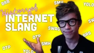 THE HISTORY OF INTERNET SLANG - Jake Clemmence