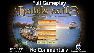 Battle Sails - Caribbean Heroes (Full flash game, no commentary, hardest difficulty)