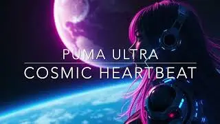 PUMA ULTRA - Vocal Trance - Cosmic Heartbeat (Arena Remix)