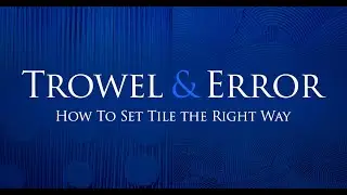 Trowel & Error