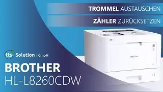 Trommel austauschen: Anleitung f&uuml;r den Brother HL-L8260
