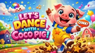 Lets Dance with CoCo Pig | Fun Dance Song for Kids | PT Kids Zone 🐷🎵
