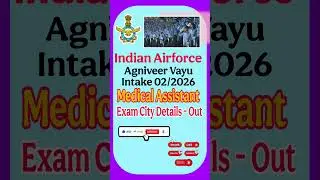 🇮🇳Indian Airforce Agniveer Medical Assistant Exam City Out 2026🇮🇳