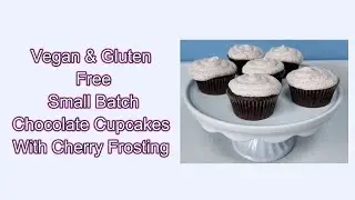 Vegan & Gluten Free } Small Batch Chocolate Cupcake With Cherry Frosting Recipe !!!