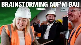Wenn Bauarbeiter st&auml;ndig&nbsp;Meetings h&auml;tten | extra 3