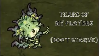 Tears Of My Players (BardStrike) Don't Starve - unofficial lyric video