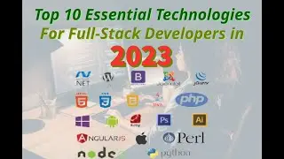 Top 10 Essential Technologies for Full-Stack Developers in 2023