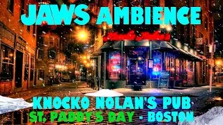 JAWS Ambience | Knocko Nolan's Pub | St. Paddy's Day - Boston