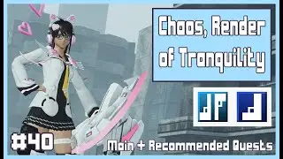 [PSO2] Chaos, Render of Tranquility | Main/ Rec Quests | #40