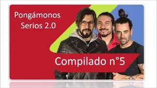 Pongámonos Serios 2.0 (Compilado 5)