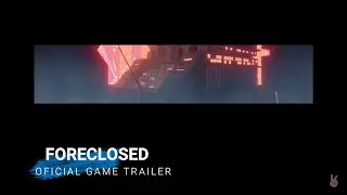 FORECLOSED   Reveal Trailer