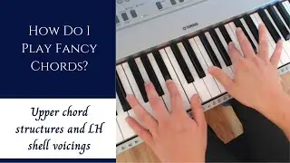 Fancy Those Fancy Chords? |  Upper Chord Structures