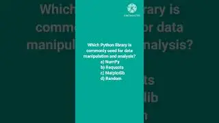 Which Python library is commonly used for data manipulation and analysis? a) NumPy b) Requests c) Ma