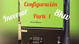 #inversor  ☀️ #masterpower ⚡ #8.000w #programaci&oacute;n 🤯 1&ordf;parte