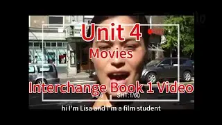 Movies --Unit 4--Interchange Book 1 Video