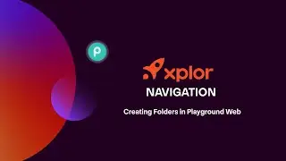 Navigation - Creating Folders in Playground Web | Xplor