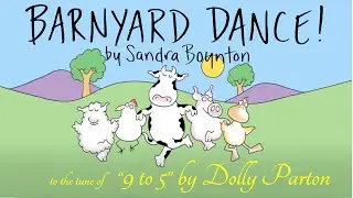 Barnyard Dance! to Dolly Parton&rsquo;s &ldquo;9 to 5&rdquo; | Sandra Boynton Kids Book Set to Music #kidsmusic