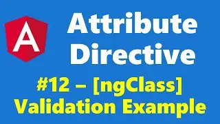 #9.12 - ngClass Validation Example - Attribute Directive - Angular Series