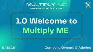 1.0 Multiply ME System - Company Owners and  Admins (XME Tutorials)