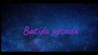 BATIDA PESADA