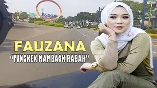 FAUZANA ( TUNGKEK MAMBAOK RABAH ) LIRIK || BSD TANGERANG