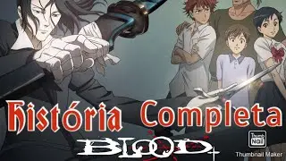 A Hist&oacute;ria de Blood+ (A Ca&ccedil;adora Sanguin&aacute;ria)
