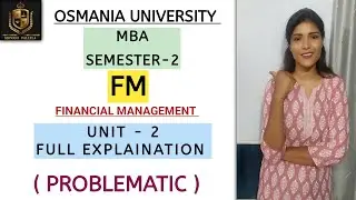 FINANCIAL MANAGEMENT || FM || UNIT-2 EXPLAINATION || PROBLEMATIC || MBA || SEM-2 @shivanipallela⁩&nbsp; 
