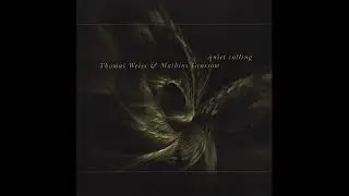 [2008] Tomas Weiss & Mathias Grassow - Quiet Calling (FULL ALBUM)
