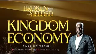 BIBLE STUDY SERIES || KINGDOM ECONOMY || EVANG. KESIENA ESIRI
