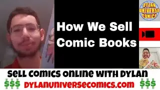 How We Sell Comics-Part 1| Sell your Comic Collection Online with Dylan Universe Comics