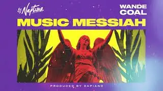 DJ Neptune - Music Messiah (feat. Wande Coal) [Official Audio]