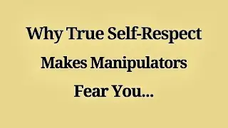 🔥 Why Self‑Respect Makes Manipulators Fear You 😳 | Psychological Power - Mindful Ways