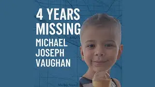 Missing Michael Vaughan The Case, 4 Years Later