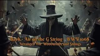 Bach - Air on the G String - BWV 1068 -  Arranged for Woodwinds and Strings