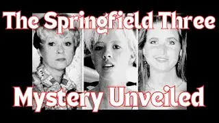 The Springfield Three Mystery Unveiled