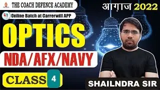 OPTICS | CLASS 4 | NDA | AIRFORCE X | NAVY | SHAILENDRA SIR | AAGAAZ 2022 | THEE COACH DEFENCE ACD.